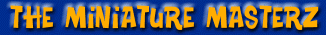 The Miniature Masterz